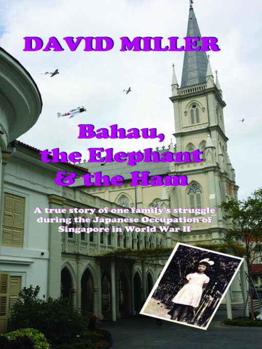 Title details for Bahau, the Elephant & the Ham by David Miller - Available